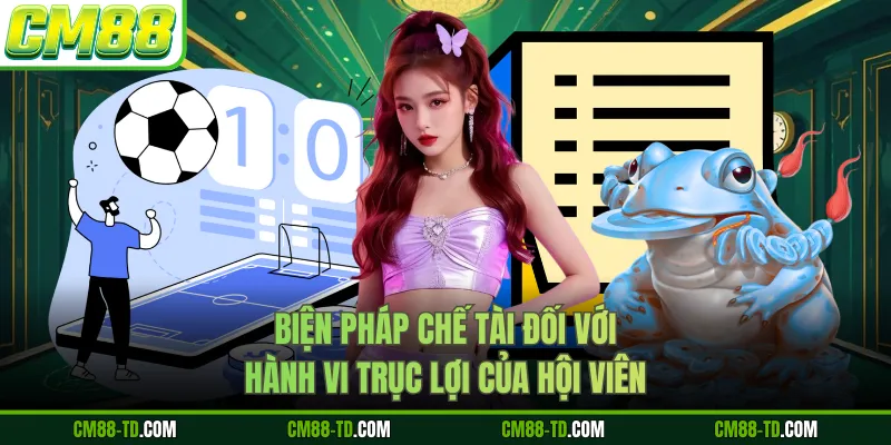 Biện Pháp Chế Tài Đối Với Hành Vi Trục Lợi Của Hội Viên