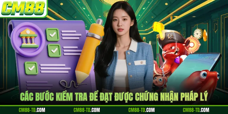 Các Bước Kiểm Tra Để Đạt Được Chứng Nhận Pháp Lý