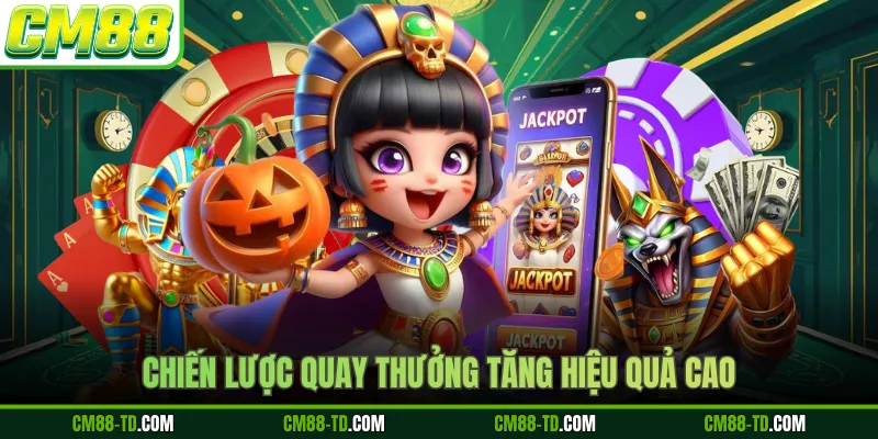 Chiến Lược Quay Thưởng Tăng Hiệu Quả Cao