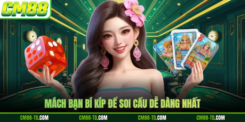 Mách Bạn Bí Kíp Để Soi Cầu Dễ Dàng Nhất