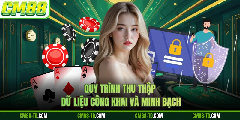 Quy Trình Thu Thập Dữ Liệu Công Khai Và Minh Bạch