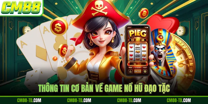 Thông Tin Cơ Bản Về Game Nổ Hũ Đạo Tặc